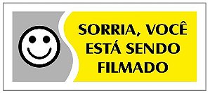 PLACA - SORRIA, VOCE ESTA SENDO FILMADO - AMARELA / EM PS 20  X 7CM EMPLAC BR