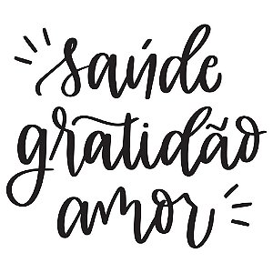 TRANSFER p/ balão LETTERING "SAUDE GRATIDÃO AMOR" PRETO