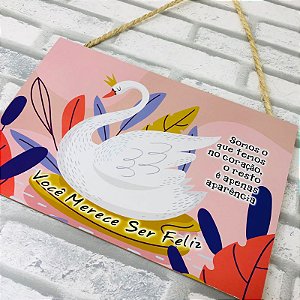 Placa em Mdf Você Merece ser Feliz
