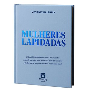 Mulheres Lapidadas - Viviane Waltrick