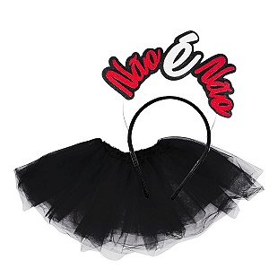Tiara Não é Não + Saia Fantasia Euforia Bloquinho Carnaval
