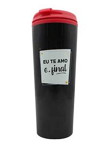 Copo Para Viagem Eu Te Amo E Ponto Final -450ml