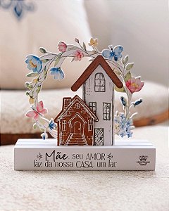 Enfeite de Mesa Mãe, Seu Amor Faz da Nossa Casa...