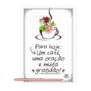Placa de Mesa Para Hoje um Café...Florescer