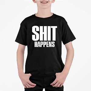 Camiseta Infantil Shit Happens