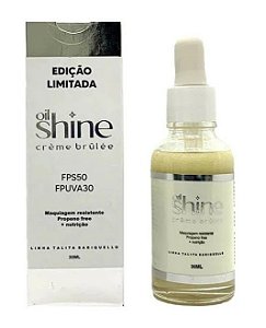 OIL SHINE CRÈME BRULÉE - 30ml - TALITA BARICHELLO (edição limitada)