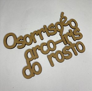 Recorte "O Sorriso é o Arco-íris do Rosto" MDF