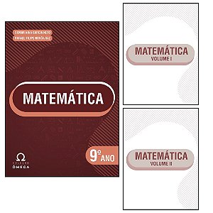 Coleção Ômega – Matemática – 9º Ano - Volume I e II