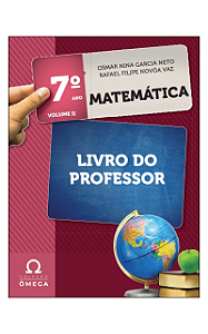 Coleção Ômega – Matemática – 7º Ano - Volume I e II - Livro do Professor