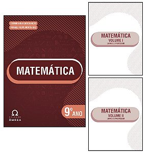 Coleção Ômega – Matemática – 9º Ano - Volume I e II - Livro do Professor