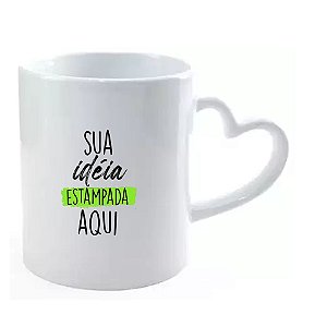 Caneca Cerâmica Alça Coração (personalize sua caneca)