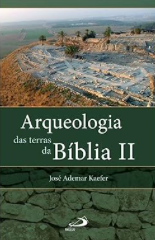 Arqueologia das Terras da Bíblia II