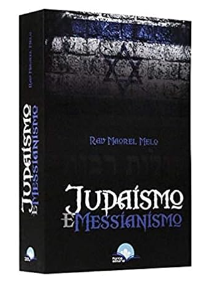 Judaísmo e Messianismo - Rav Maorel Melo