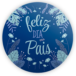Painel Redondo - Dia dos Pais - Sublimado 3D