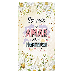 Capa Faixa Lateral Sublimado - Dias das Mães