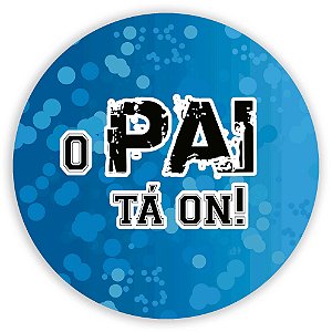 Capa Painel Redondo Sublimado - O Pai ta ON