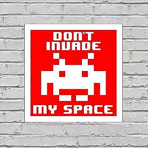 Placa de Parede Decorativa: Don't Invade My Space