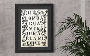 Eu tomo a rua antes que a rua me tome