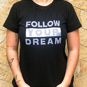 Camiseta T-Shirt Feminina Follow Your Dream - Preta