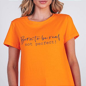 Camiseta T-Shirt Feminina Born to be Real - Laranja
