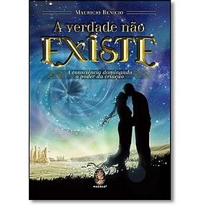 VERDADE NÃO EXISTE A