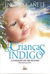CRIANCAS INDIGO - A EVOLUCAO DO SER HUMANO ED. 2