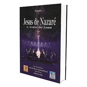 JESUS DE NAZARÉ - O AVATAR DO AMOR