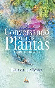 CONVERSANDO COM AS PLANTAS - FLORAFLUIDOTERAPIA