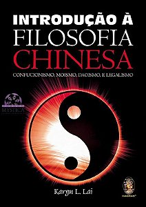 INTRODUÇÃO À FILOSOFIA CHINESA - Confucionismo, Moismo, Daoismo