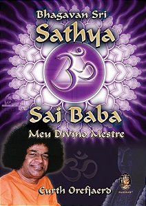 BHAGAVAN SRI SATHYA SAI BABA - Meu Divino Mestre