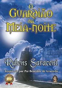 O GUARDIÃO DA MEIA NOITE - Por Honra e Glória ao Criador de Tudo e de Todos