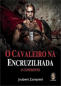 O CAVALEIRO NA ENCRUZILHADA :: Joubert Zampieri