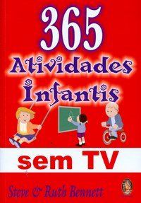 365 ATIVIDADES INFANTIS SEM TV
