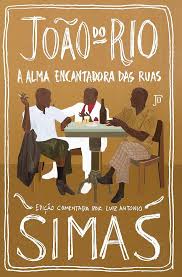 A alma encantadora das ruas: Edição comentada por Luiz Antonio Simas