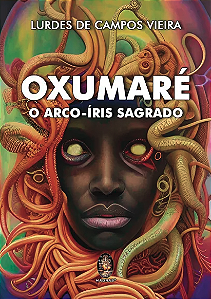 OXUMARE O ARCO IRIS SAGRADO (NOVA EDIÇAO)
