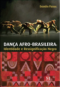 Dança Afro-brasileira – Identidade e Ressignificação Negra