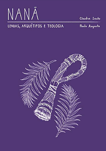 Nanã - Lendas, Arquétipo e Teologia