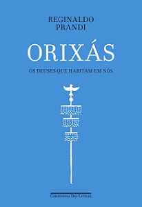 Orixás: Os deuses que habitam em nós