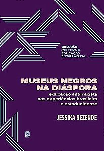Museus Negros na Diáspora - Educação Antirracista