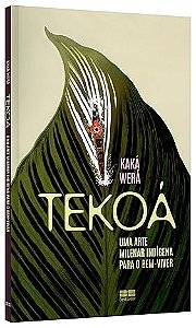 Tekoá - Arte Milenar Indígena para o Bem-Viver