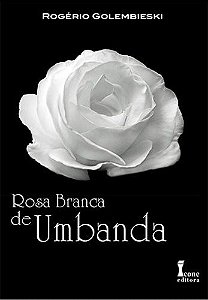  ROSA BRANCA DE UMBANDA