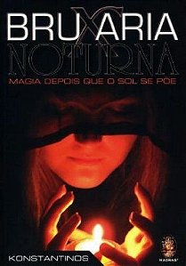 BRUXARIA NOTURNA - MAGIA DEPOIS QUE O SOL SE PÕE