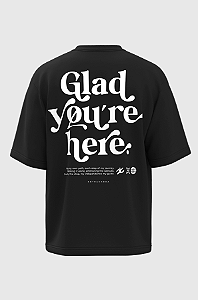 Pré-Venda Camiseta Oversized Glad You're Here