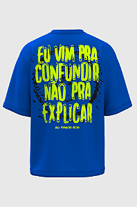 Camiseta Oversized Eu Vim pra Confundir