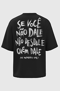 Camiseta Oversized Não Desdale Quem Dale