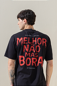 Camiseta Oversized Melhor Não Mas Bora Pima
