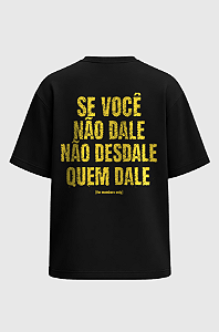 Camiseta Oversized Não Desdale Quem Dale v2