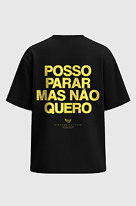 Camiseta Oversized Posso Parar Mas Não Quero PRETA