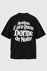 Camiseta Oversized Rotina É Pra Quem Dorme de Noite