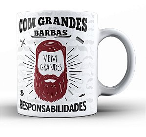 Caneca Mágica - Com Grandes Barbas Vem Grandes Responsabilidades